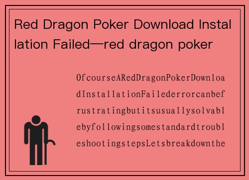 Red Dragon Poker Download Installation Failed—red dragon poker download installation failed